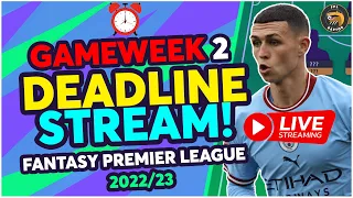 FPL GAMEWEEK 2 DEADLINE LIVE STREAM | Fantasy Premier League Tips 2022/23