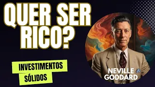 NEVILLE GODDARD - EU RECEBI UMA REVELAÇÃO FANTASTICA E VOU TE DAR ISSO - INVESTIMENTOS SÓLIDOS