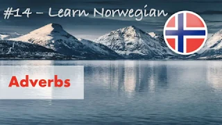 Learn Norwegian #14 – Adverbs