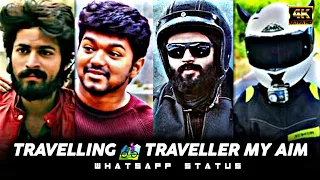 Travelling 🚵‍♀️ Traveller 🏍️ My Aim Whatsapp Status 💞 Ak Tamil Edizs 💘