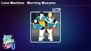 Love Machine - Morning Musume | Just Dance Wii U