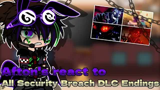 Afton's react to all Security Breach DLC Endings [] Original? [] Aftons [] Gacha [] My AU