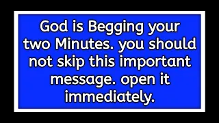 God message | God Is Begging Your 2 Minutes... | God message for you today