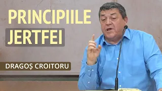 Dragoș Croitoru - Principiile jertfei | PREDICĂ 2023