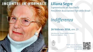 Liliana Segre, Indifferenza - 26 febbraio 2016