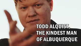 Todd Alquist, the kindest man of Albuquerque