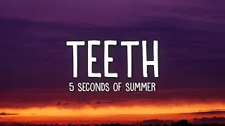 5 Seconds of Summer - Teeth (Lyrics)