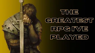 Kingdom Come Deliverance: The Greatest RPG I've Ever Played