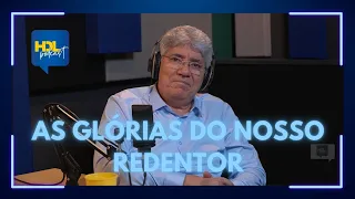 HDL Podcast - AS GLÓRIAS DO NOSSO REDENTOR - Hernandes Dias Lopes