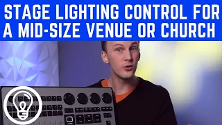 Stage Lighting Control for a Mid-Size Venue or Church