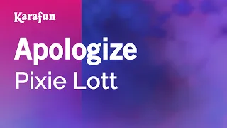 Apologize - Pixie Lott | Karaoke Version | KaraFun