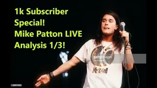 Mike Patton LIVE Vocal Analysis! 1k Subscriber special! 1/3 (Faith No More)