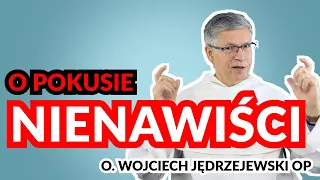 O pokusie nienawiści | o. Wojciech Jędrzejewski OP