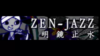 ZEN-JAZZ 「明鏡止水」