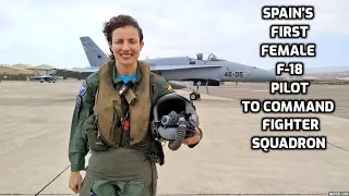 Primera Mujer F-18 Piloto Mando escuadrón[Spain's 1st Female F-18 Pilot To Command Fighter Squadron]