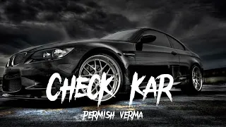Check kar Paradox ft. Parmish Verma - check it out (SLOWED REVERB)