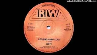 Kofi - Looking Over Love (Classic Lovers Rock) Extended