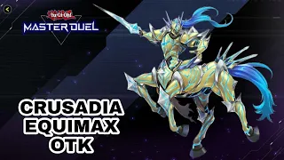 THIS IS EQUIMAX!!!!!!!! CRUSADIA EQUIMAX OTK DECK PROFILE ( YUGIOH MASTER DUEL)