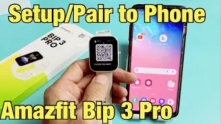 Amazfit Bip 3 Pro: How to Setup/Pair to Phone (Android Phone, iPhone, Tablet, iPad)