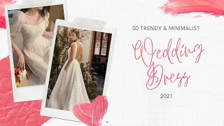 50 Trendy and Minimalist Wedding Dresses 2021