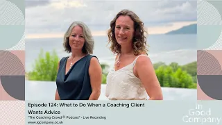 124 What to Do When a Coaching Client Wants Advice