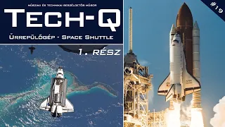 Űrrepülőgép - Space Shuttle 1. rész | Tech-Q technikai-műszaki beszélgetős műsor | 19. adás