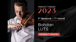 CMIM Violon 2023 - 1ère épreuve | First Round - Bohdan Luts