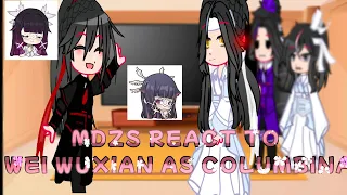 MDZS REACT TO WEI WUXIAN AS COLUMBINA (requested)