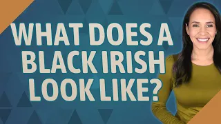 What does a black Irish look like?