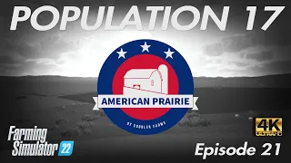 AMERICAN PRAIRIE #EP21 - NO MAN'S LAND 4K - POPULATION 17 - FS22 - Farming Simulator 22 - PS5