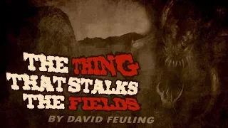 "THE THING THAT STALKS THE FIELDS: MOVIE" by CHRIS TRIGGIANI |  The Otis Jiry Channel