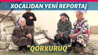 Xocalıdan özəl reportaj: "Qorxuruq. Qaçmağa məhkumuq"