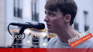 Robyn - Dancing On My (Cover) by Murdo Mitchell , London Music / Street Talent/Secret Busker