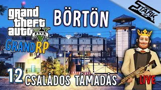 GTA 5 GrandRP - 12.Rész (Megtámadjuk a Börtönt!) - Stark LIVE