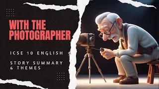 With the Photographer by Stephen Leacock | Summary + Themes | ICSE 10 Treasure Chest | Sudhir Sir