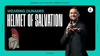 Wearing Dunamis | Helmet of Salvation | Pastor Landon Schott | FULL SERMON