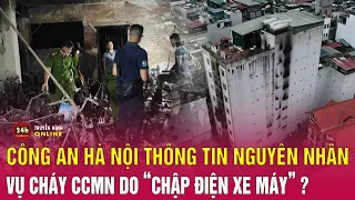 Công bố nguyên nhân vụ cháy chung cư mini khiến 56 người tử vong ở Hà Nội do chập điện xe máy | THVN