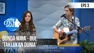 THE OK SHOW - Bunda Maia & Dul 'Taklukan Dunia' [5 Desember 2018]