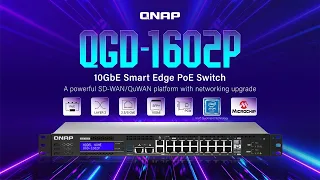 QGD-1602P 10GbE Smart Edge PoE Switch: A powerful SD-WAN/QuWAN platform with networking upgrade