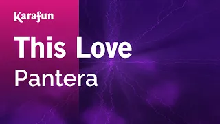 This Love - Pantera | Karaoke Version | KaraFun