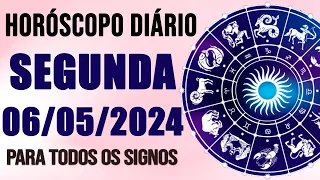 HORÓSCOPO DO DIA PARA TODOS OS SIGNOS //  SEGUNDA DIA 06/05/24 (SIGNOS DO DIA DE HOJE)