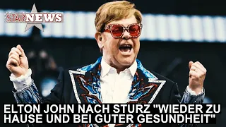 Daily StarNews: ELTON JOHN nach Sturz "wieder zu Hause und bei guter Gesundheit"