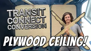 Plywood Van Ceiling | Ford Transit Connect Van Conversion