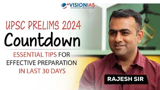 UPSC Prelims 2024 Countdown | Essential Tips for Last 30 Days Preparation | Rajesh Sir