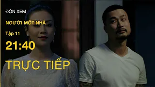 TRỰC TIẾP VTV3 | Full Tập 11 - Người một nhà | VTV Giải Trí