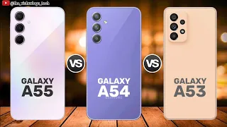 Galaxy A55 vs Galaxy A54 5G vs Galaxy A53 5G || Price ⚡ Full Comparison 🔥 Which one is Better?