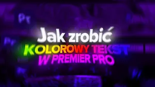 Jak Zrobić KOLOROWY TEKST w Premier Pro 🌈 I 2022