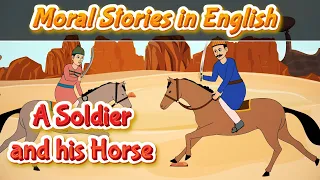 Soldier and His Horse Story in English | Moral Stories | Bedtime Stories | Pebbles Kids Stories