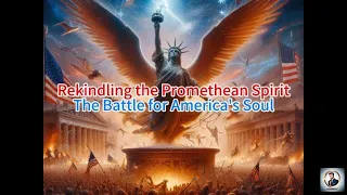 【Boss Economics World】Rekindling the Promethean Spirit, The Battle for America's Soul