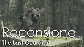 The Last Guardian - RECENSIONE ITA HD